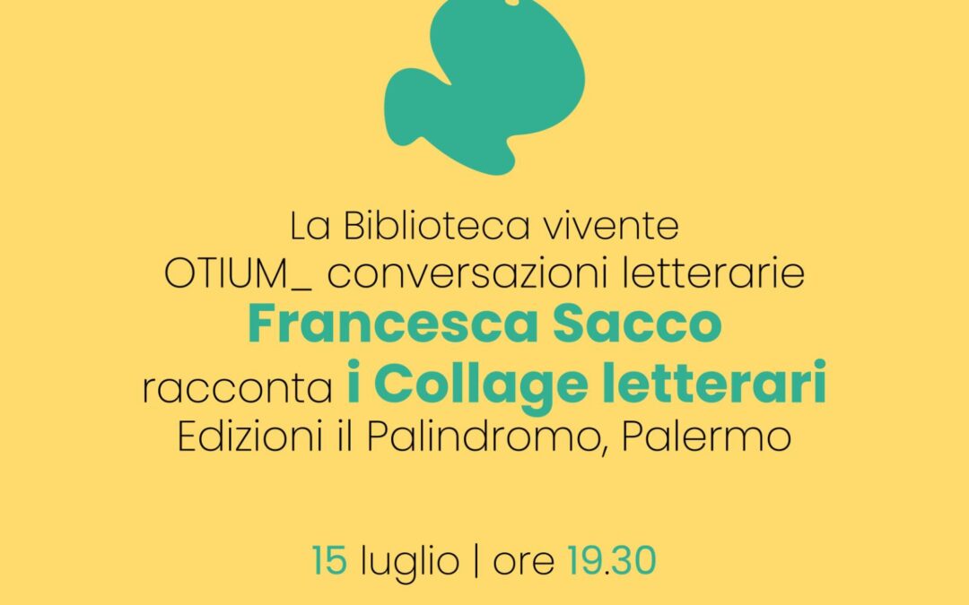 Primo appuntamento sabato 15 luglio con i collage Letterari di Francesca Sacco